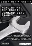 Working at the Ubuntu Command-Line Prompt (Linux Nitty Gritty)